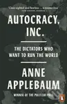 Autocracy, Inc (The Dictators Who Want to Run the World) - kniha z kategorie Odborné a naučné
