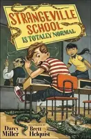 Strangeville School Is Totally Normal - Brett Helquist, Darcy Miller - kniha z kategorie Pro děti