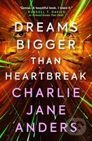 Unstoppable - Dreams Bigger Than Heartbreak - Charlie Jane Anders - kniha z kategorie Pro děti