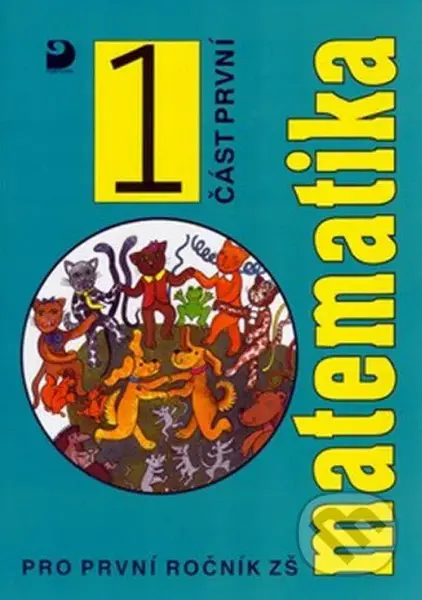 Matematika pro 1. ročník ZŠ (1. část) - Jana Coufalová - kniha z kategorie 1. stupeň
