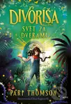 Divoríša (Svet za dverami) - Pari Thomson, Elisa Paganelli (ilustrátor)