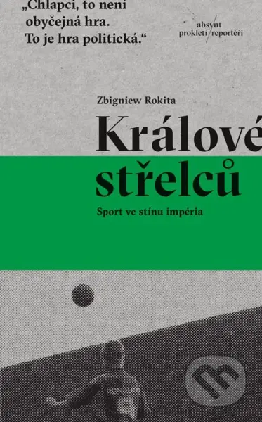 Králové střelců (Sport ve stínu impéria) - Zbigniew Rokita - kniha z kategorie Kolektivní sporty