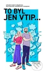 To byl jen vtip… (Průvodce moderní sebeobranou proti shazování, zesměšňování a manipulaci) - kniha z kategorie Odborné a naučné