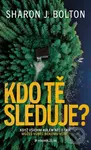 Kdo tě sleduje? - Sharon J. Bolton - kniha z kategorie Detektivky, thrillery a horory