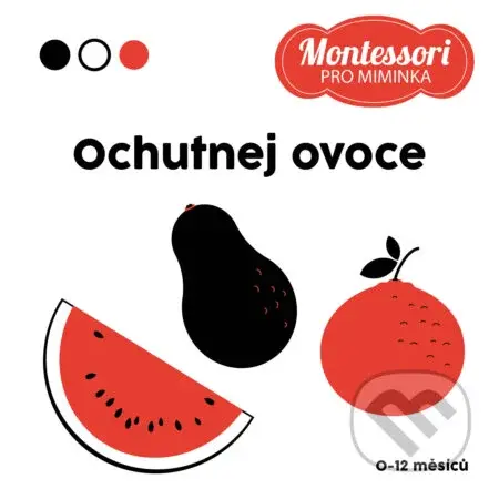 Montessori pro miminka: Ochutnej ovoce (Kontrastní leporelo) - kniha z kategorie Pro děti