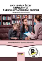 Spolupráca školy s náročnými a nespolupracujúcimi rodičmi - kniha z kategorie Humanitní a společenské vědy