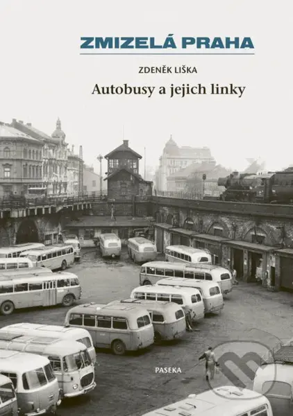 Autobusy a jejich linky - Zdeněk Liška - kniha z kategorie Historie