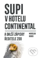 Supi v hotelu Continental (a další zápisky ředitele zoo) - kniha z kategorie Beletrie