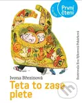 Teta to zase plete - Ivona Březinová, Eva Sýkorová-Pekárková (ilustrátor) - kniha z kategorie Pro děti