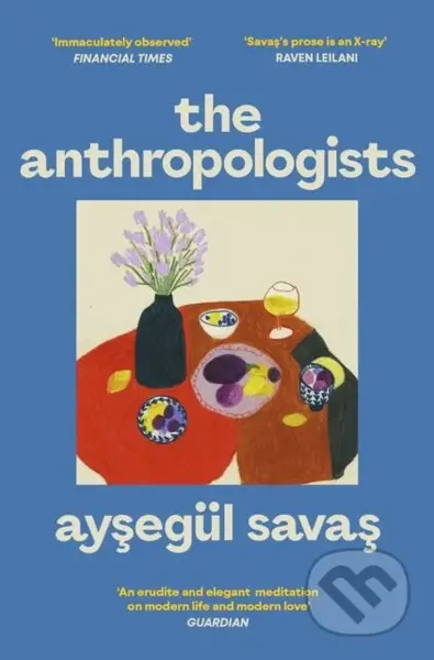 The Anthropologists - Aysegul Savas - kniha z kategorie Společenská beletrie