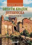 Tajemné stezky - Drsným krajem Jistebnicka - Otomar Dvořák
