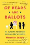 Of Bears and Ballots (An Alaskan Adventure in Small-Town Politics) - kniha z kategorie Humanitní a společenské vědy