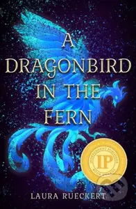 A Dragonbird in the Fern - Laura Rueckert - kniha z kategorie Pro děti
