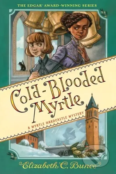 Cold-Blooded Myrtle (Myrtle Hardcastle Mystery 3) - Elizabeth C. Bunce - kniha z kategorie Pro děti