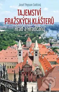 Tajemství pražských klášterů (Hrad a Hradčany) - kniha z kategorie Historie