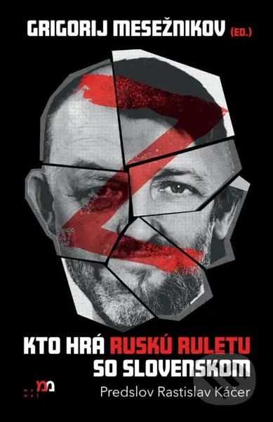 Kto hrá ruskú ruletu so Slovenskom - Grigorij Mesežnikov - kniha z kategorie Politologie a politika