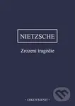 Zrození tragédie - Friedrich Nietzsche - kniha z kategorie Filozofie