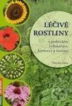 Léčivé rostliny (V praktickém bylinkářství, kosmetice a kuchyni) - kniha z kategorie Biologie