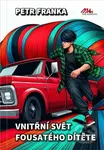 Vnitřní svět fousatého dítěte - Petr Franka