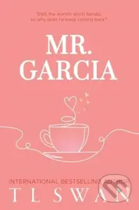 Mr. Garcia - T.L. Swan - kniha z kategorie Romantická