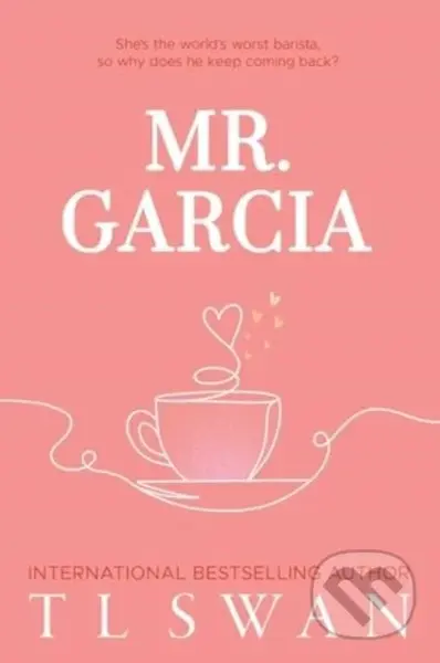 Mr. Garcia - T.L. Swan - kniha z kategorie Romantická