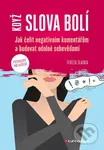 Když slova bolí (Jak čelit negativním komentářům a budovat odolné sebevědomí) - kniha z kategorie Psychologie