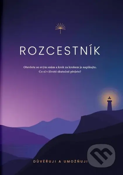 Rozcestník (Otevřete se svým snům a krok za krokem je naplňujte) - kniha z kategorie Seberozvoj