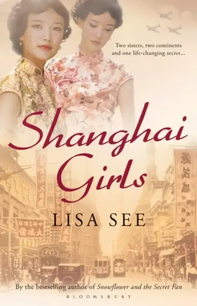 Shanghai Girls - Lisa See