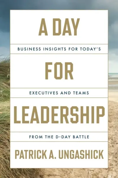 A Day for Leadership - Patrick A Ungashick