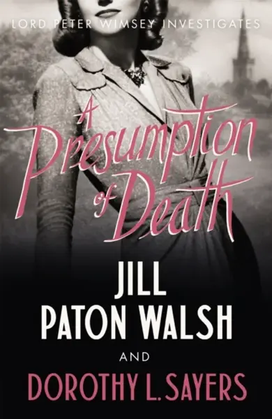 A Presumption of Death - Dorothy Leigh Sayersová, Jill Paton Walshová
