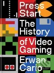 Press Start (The Complete History of Video Gaming From Mario to Minecraft)