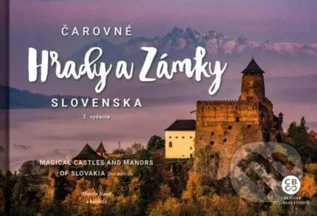 Čarovné hrady a zámky Slovenska (2. vydanie) - Martin Kmeť - kniha z kategorie Obrazové publikace