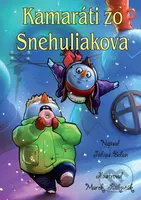 Kamaráti zo Snehuliakova - Július Belan, Marek Rakučák - kniha z kategorie Pohádky