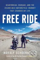 Free Ride (Heartbreak, Courage, and the 20,000-Mile Motorcycle Journey that Changed My Life) - kniha z kategorie Autobiografie