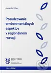 Posudzovanie environmentálnych aspektov v regionálnom rozvoji - Aleksander Fehér