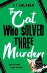 The Cat Who Solved Three Murders: A Comforting Cosy Mystery