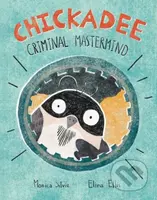 Chickadee: Criminal Mastermind - Monica Silvie - kniha z kategorie Pro děti