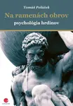 Na ramenách obrov (Psychológia hrdinov) - Tomáš Poláček - kniha z kategorie Medicína
