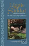 Lizzie Siddal (The Tragedy of a Pre-Raphaelite Supermodel) - Lucinda Dickens Hawk