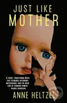 Just Like Mother - Anne Heltzel
