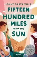 Fifteen Hundred Miles from the Sun (A Novel) - Jonny Garza Villa - kniha z kategorie Pro děti
