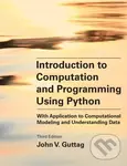 Introduction to Computation and Programming Using Python, third edition (With Application to Computational Modeling) - John V. Guttag
