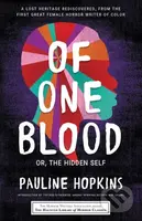 Of One Blood (or, The Hidden Self) - Pauline Hopkins, Leslie S. Klinger, Eric J. Guignard - kniha z kategorie Horory
