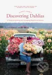 Floret Farm's Discovering Dahlias (A Guide to Growing and Arranging Magnificent Blooms) - kniha z kategorie Zdraví a životní styl