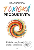 Toxická produktivita (Dělat víc neznamená dělat lépe - získejte nazpět svůj čas, energii a radost ze života) - kniha z kategorie Psychologie