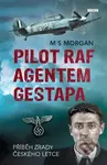 Pilot RAF agentem gestapa (Příběh zrady českého letce) - kniha z kategorie 20. století