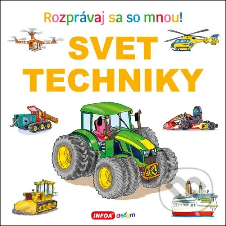 Svet techniky (Rozprávaj sa so mnou!) - kniha z kategorie Pro děti