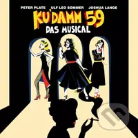 Peter Plate & Ulf Leo Somm: Ku'damm 59: Das Musical