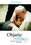 Objatie nádeje (Zamyslenia Svätého Otca pre chorých) - kniha z kategorie Duchovní život