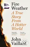 Fire Weather (A True Story from a Hotter World - Winner of the Baillie Gifford Prize for Non-Fiction) - kniha z kategorie Historie
